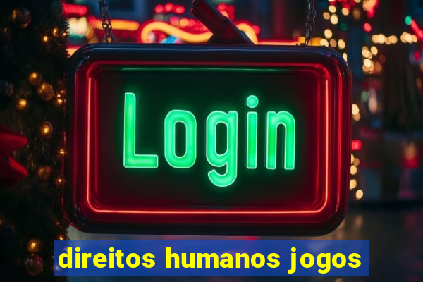 direitos humanos jogos